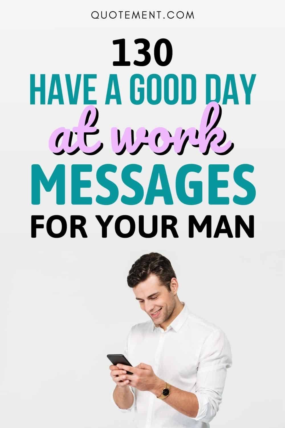 Have A Great Day At Work Quotes To Inspire