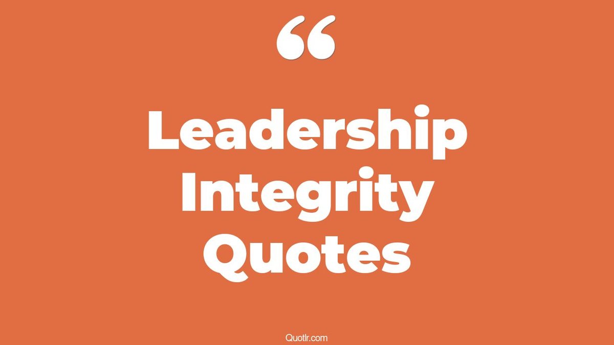 Integrity Leadership Quotes: Words To Guide Honest Actions
